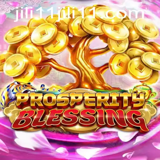 Discover the Exciting World of ProsperityBlessing with Jili11